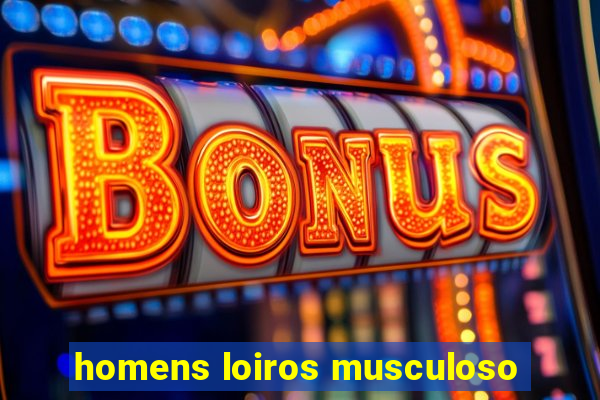 homens loiros musculoso